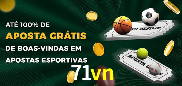 71vn Ate 100% de Aposta Gratis